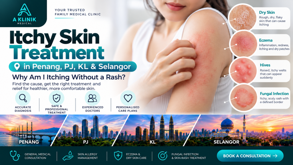 Itchy skin treatment in Penang, PJ, KL & Selangor at A Klinik Medical